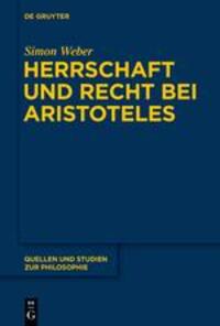 Cover: 9783110554571 | Herrschaft und Recht bei Aristoteles | Simon Weber | Taschenbuch