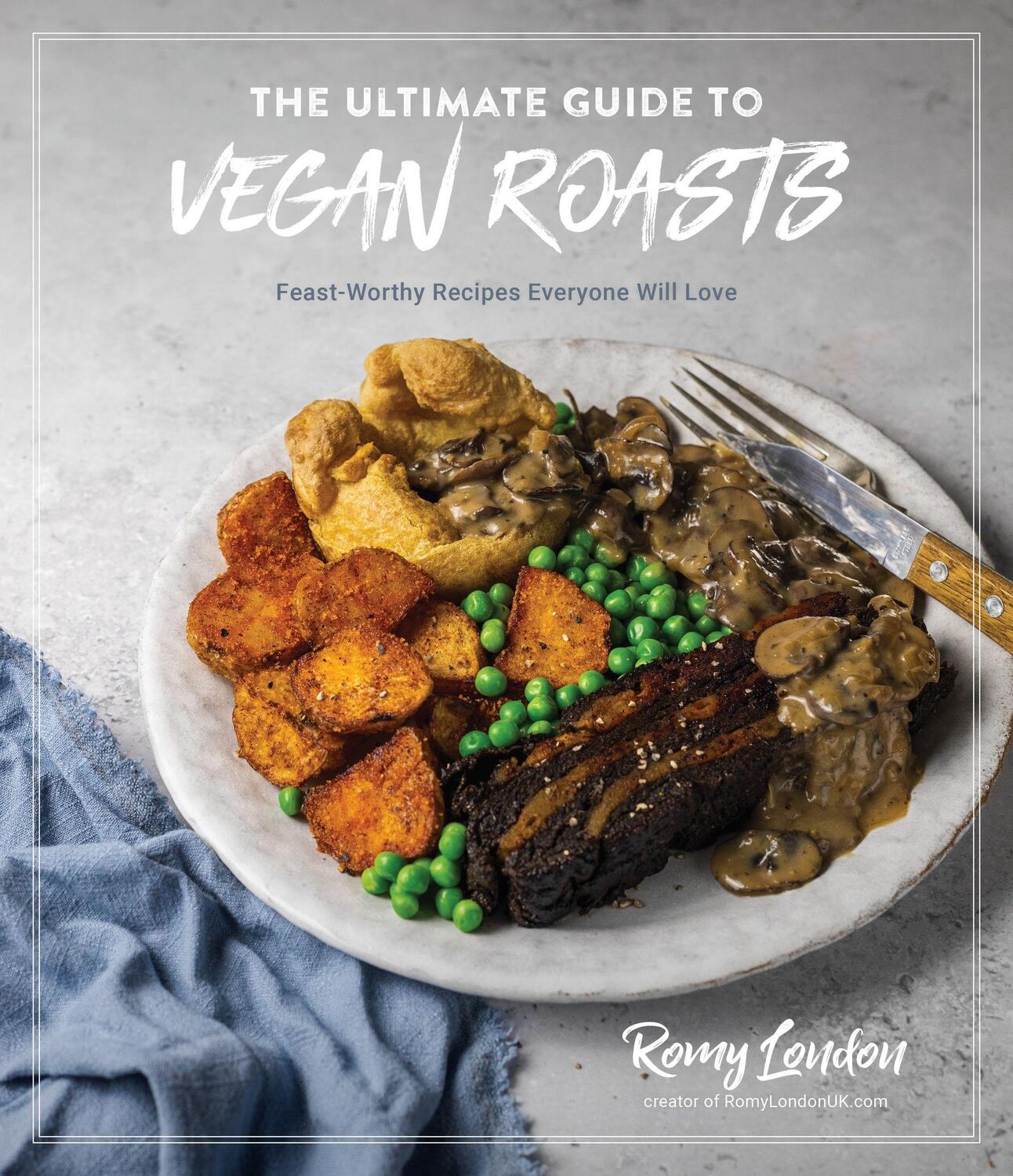 Cover: 9781645675129 | The Ultimate Guide to Vegan Roasts: Feast-Worthy Recipes Everyone...