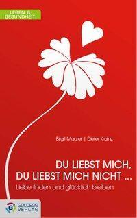 Cover: 9783902903167 | Du liebst mich, du liebst mich nicht ... | Maurer | Buch | 248 S.