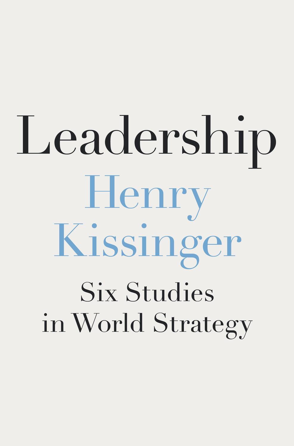 Cover: 9780593489444 | Leadership | Six Studies in World Strategy | Henry Kissinger | Buch