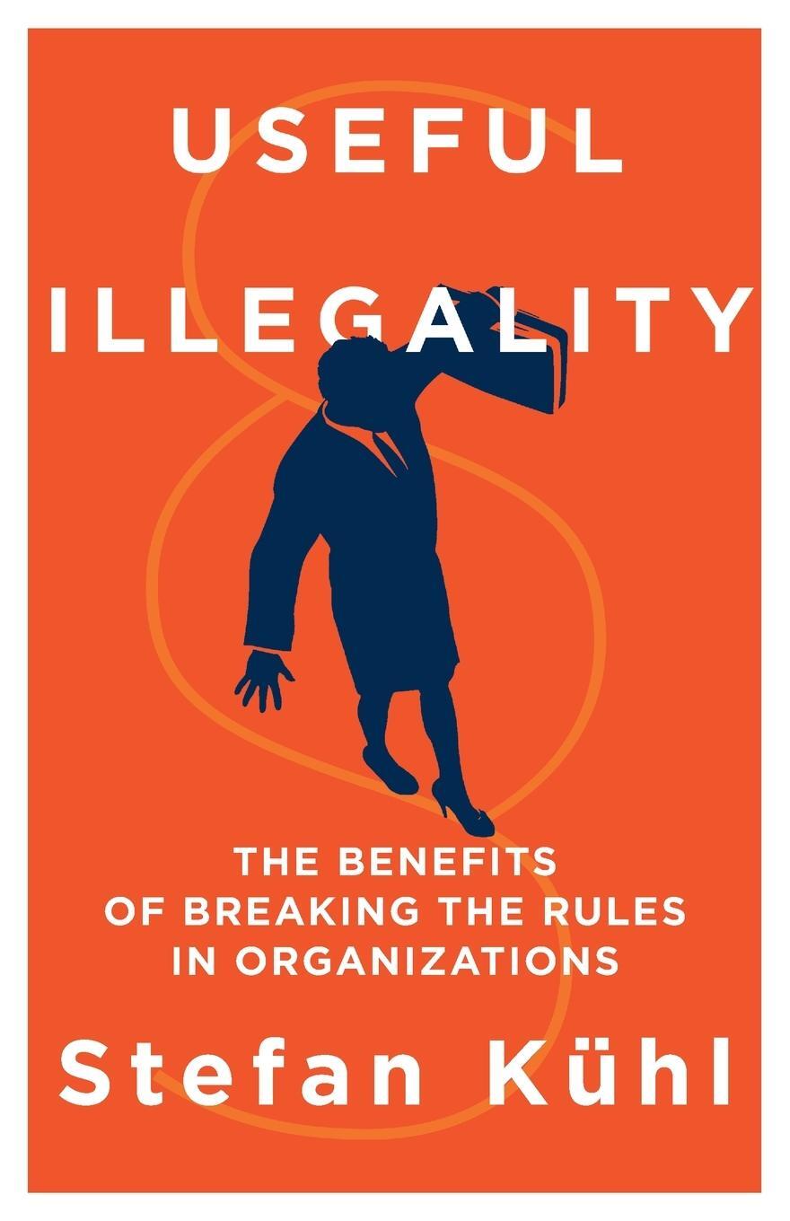 Cover: 9781734961942 | Useful Illegality | Stefan Kühl | Taschenbuch | Management Insights