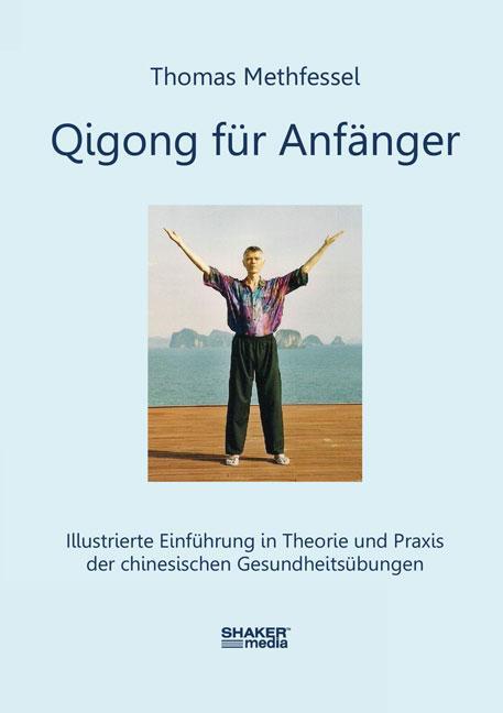 Cover: 9783956314537 | Qigong für Anfänger | Thomas Methfessel | Taschenbuch | Deutsch | 2016
