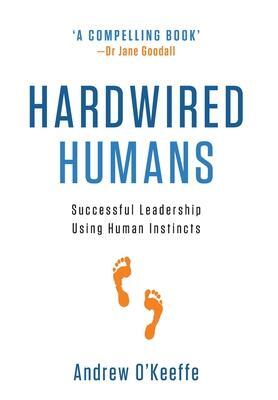 Cover: 9780646551746 | Hardwired Humans | Successful Leadership Using Human Instincts | Buch