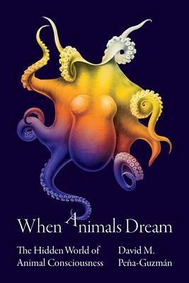 Cover: 9780691220093 | When Animals Dream | The Hidden World of Animal Consciousness | Buch