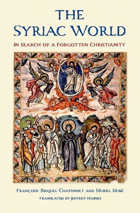 Cover: 9780300253535 | The Syriac World | In Search of a Forgotten Christianity | Buch | 2023