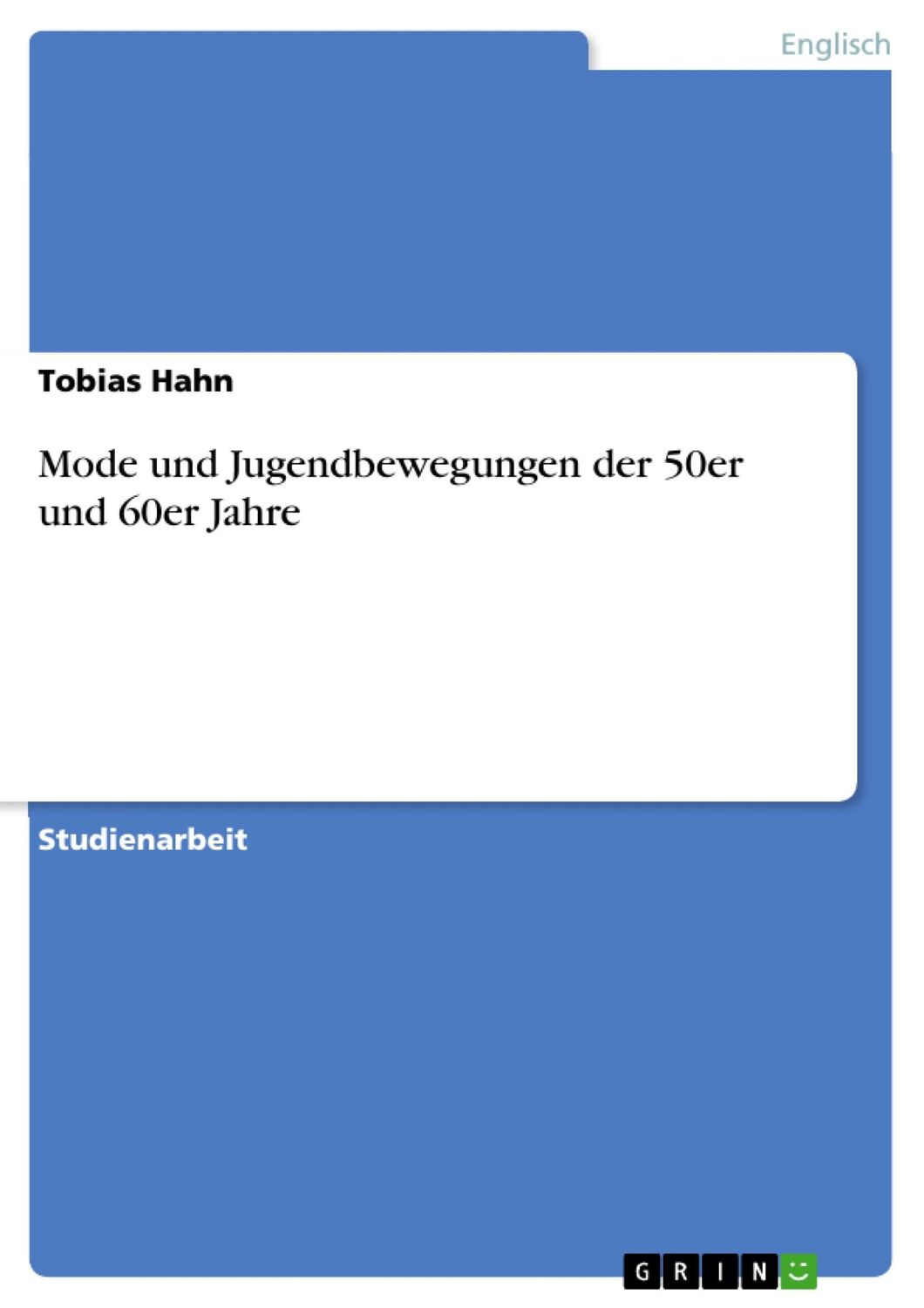 Cover: 9783638950190 | Mode und Jugendbewegungen der 50er und 60er Jahre | Tobias Hahn | Buch