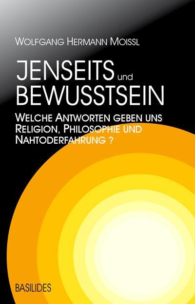 Cover: 9783981766806 | Jenseits und Bewusstsein | Wolfgang Hermann Moissl | Buch | Deutsch