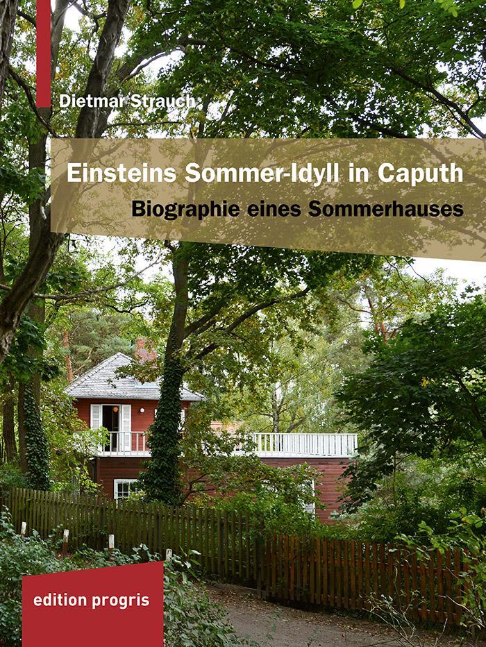 Cover: 9783887770594 | Einsteins Sommer-Idyll in Caputh | Biographie eines Sommerhauses