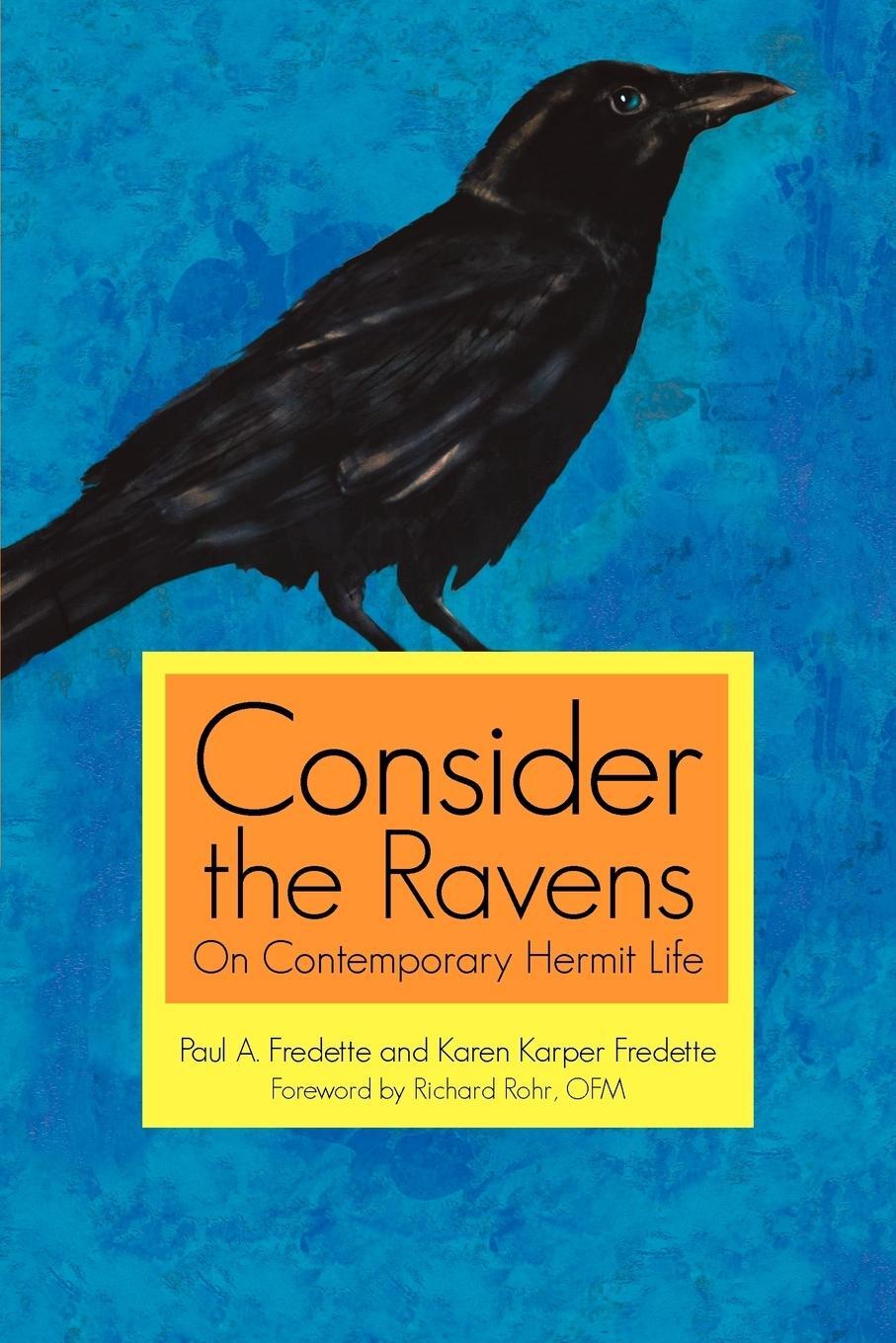 Cover: 9781936236633 | Consider the Ravens | On Contemporary Hermit Life | Fredette (u. a.)