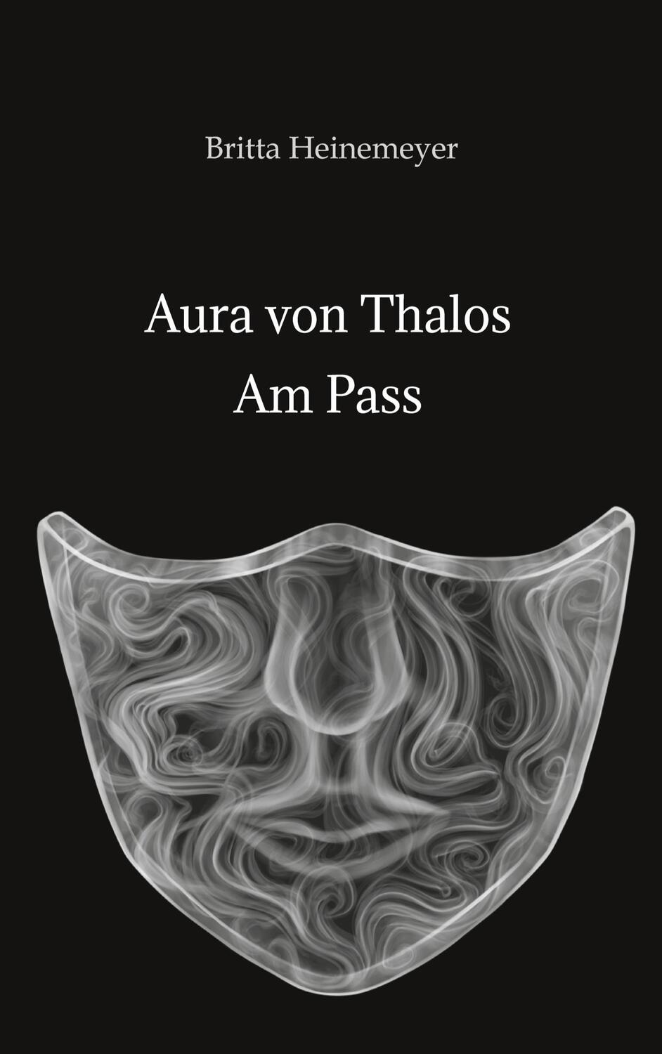 Cover: 9783347616301 | Aura von Thalos | Am Pass. DE | Britta Heinemeyer | Taschenbuch