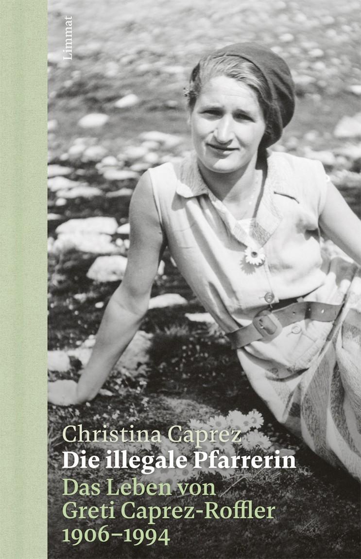 Cover: 9783857918872 | Die illegale Pfarrerin | Christina Caprez | Buch | Deutsch | 2019