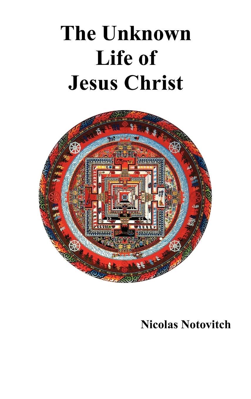Cover: 9781781392232 | The Unknown Life of Jesus Christ | Nicolas Notovitch | Buch | Englisch