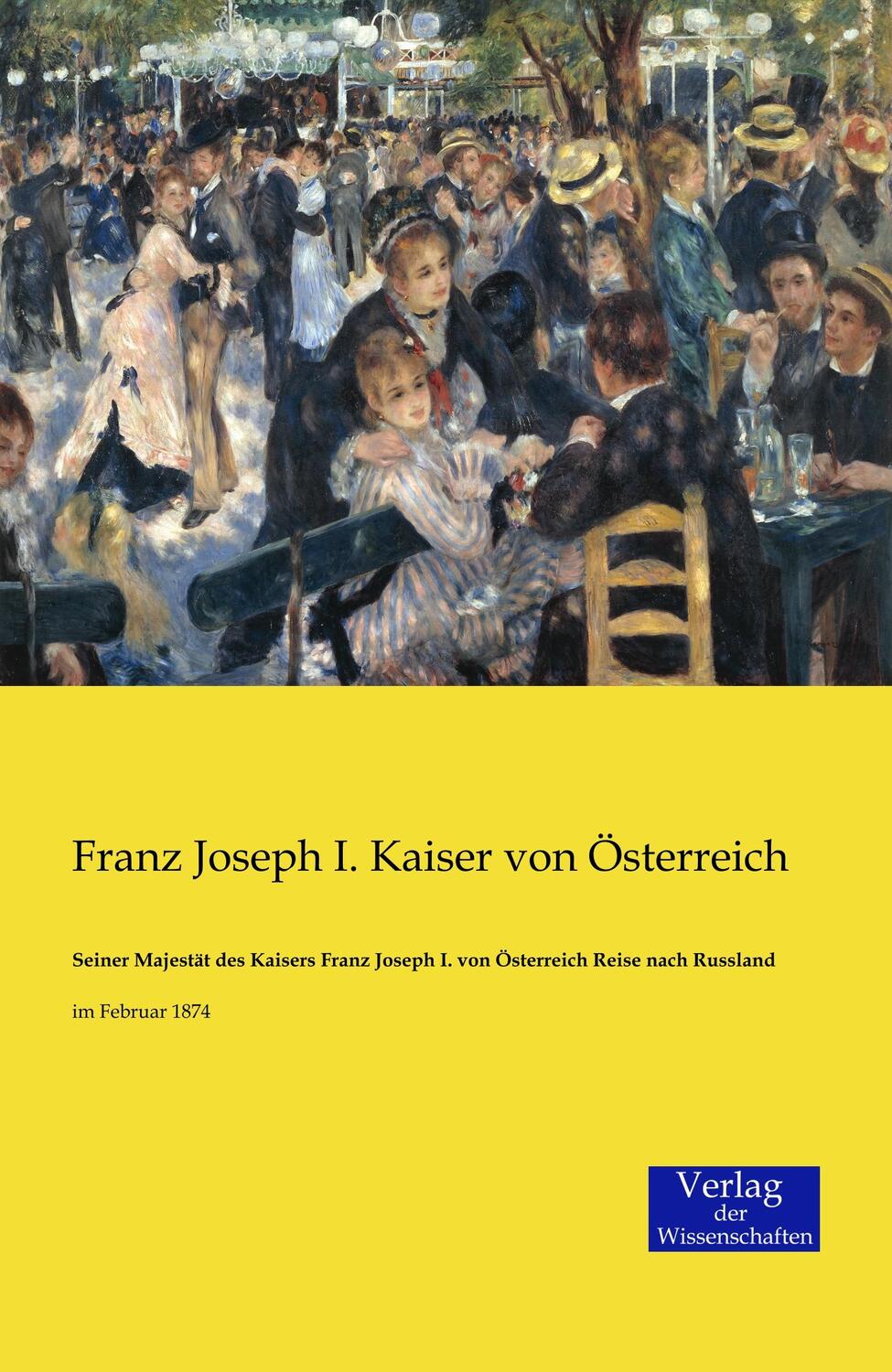 Cover: 9783957002938 | Seiner Majestät des Kaisers Franz Joseph I. von Österreich Reise...