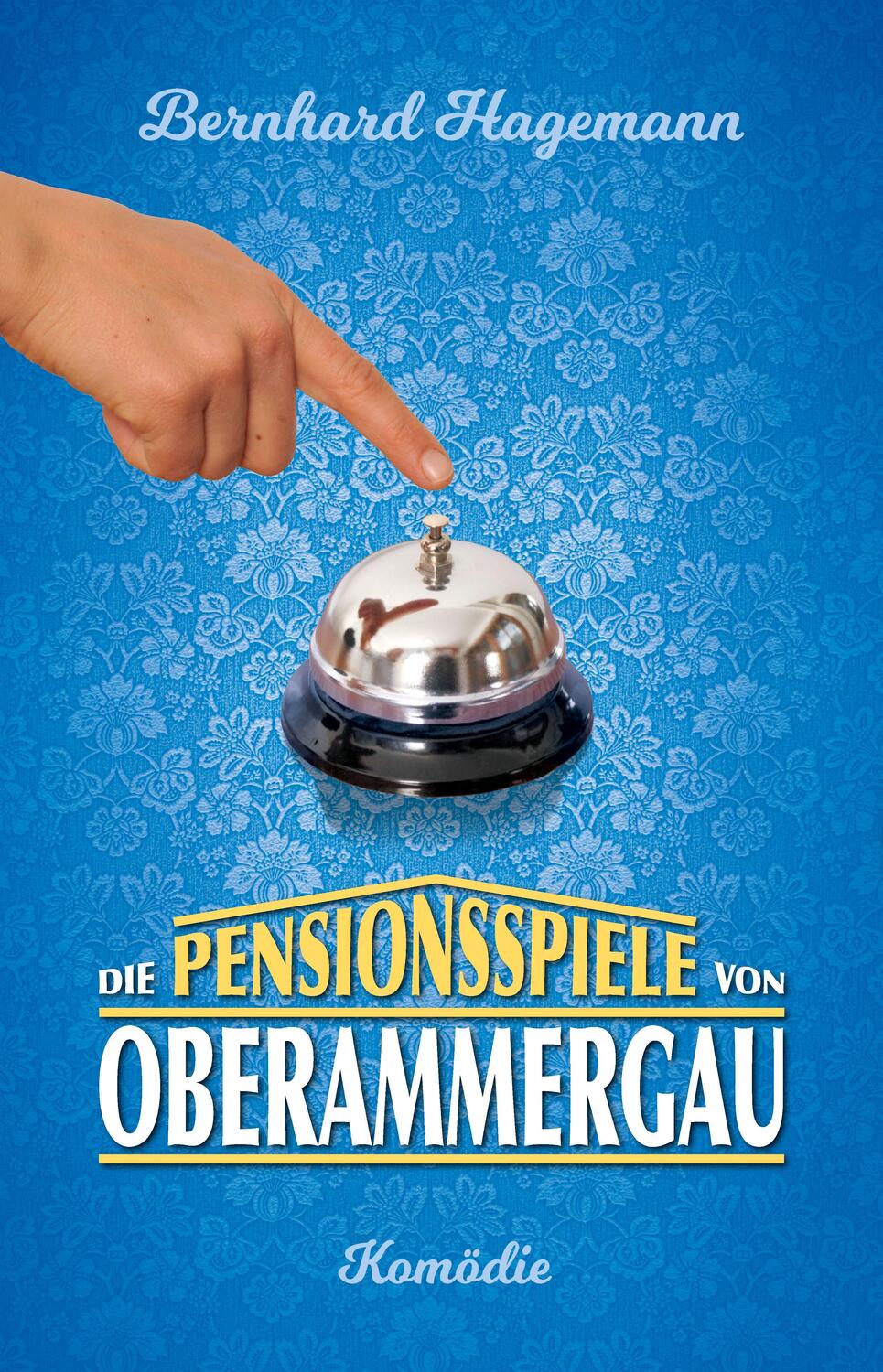 Cover: 9783944596235 | Die Pensionsspiele von Oberammergau | Bernhard Hagemann | Taschenbuch