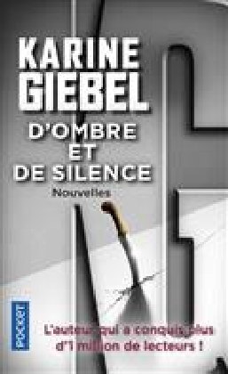 Cover: 9782266287159 | D'ombre et de silence | Nouvelles, Pocket 17297 | Karine Giebel | Buch