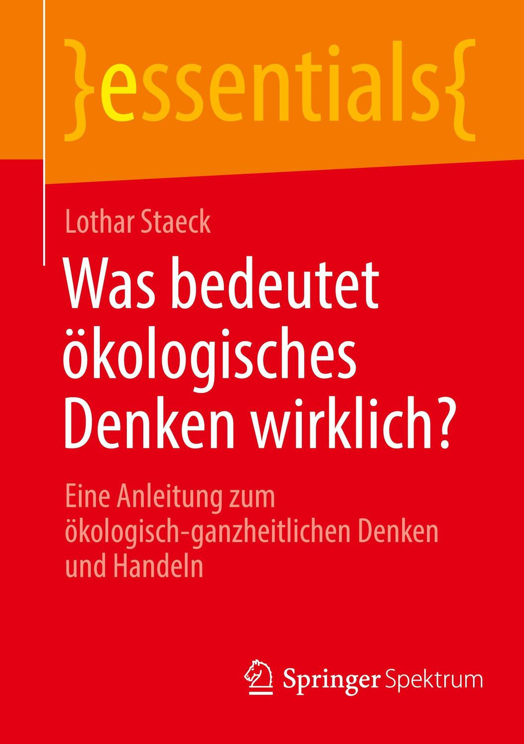 Cover: 9783662667606 | Was bedeutet ökologisches Denken wirklich? | Staeck Lothar | Buch