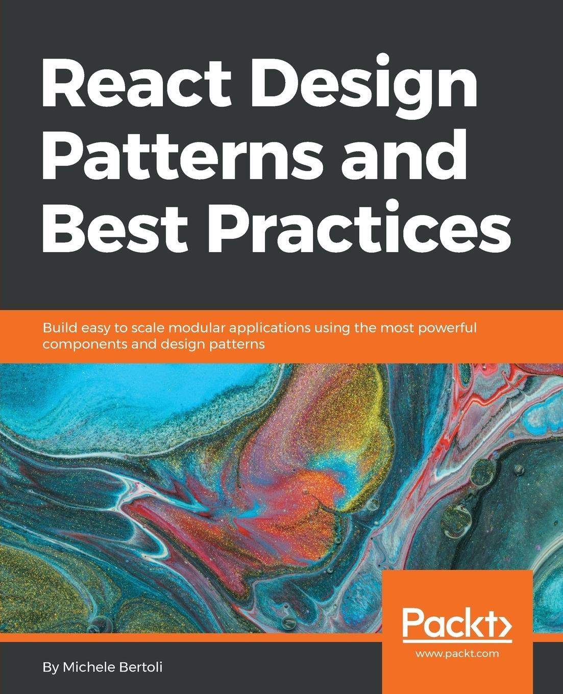 Cover: 9781786464538 | React Design Patterns and Best Practices | Michele Bertoli | Buch
