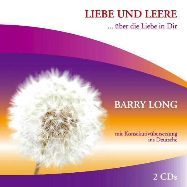 Cover: 9783980750943 | Liebe und Leere | ...über die Liebe in Dir, 2 CDs | Barry Long | CD