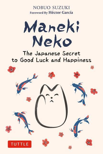 Cover: 9784805317372 | Maneki Neko | The Japanese Secret to Good Luck and Happiness | Suzuki