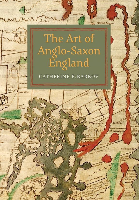 Cover: 9781783270958 | The Art of Anglo-Saxon England | Catherine E. Karkov | Taschenbuch