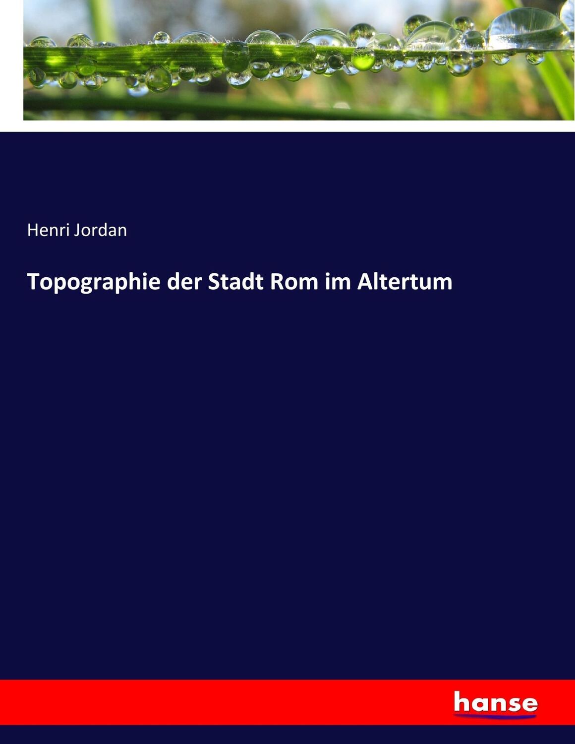 Cover: 9783743494183 | Topographie der Stadt Rom im Altertum | Henri Jordan | Taschenbuch