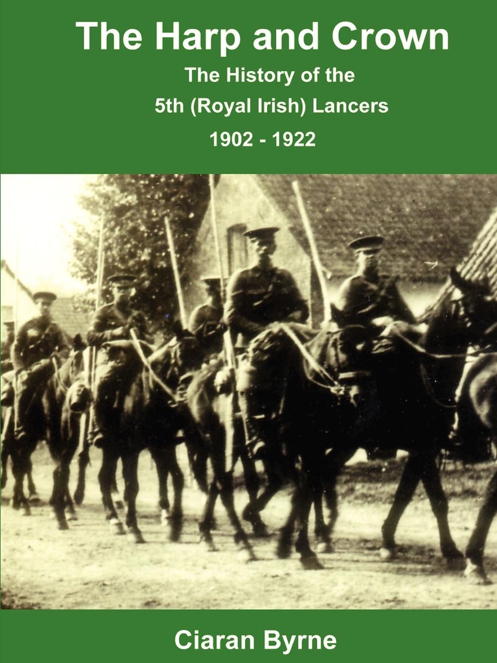Cover: 9781847533395 | The Harp and Crown, The History of the 5th (Royal Irish) Lancers,...