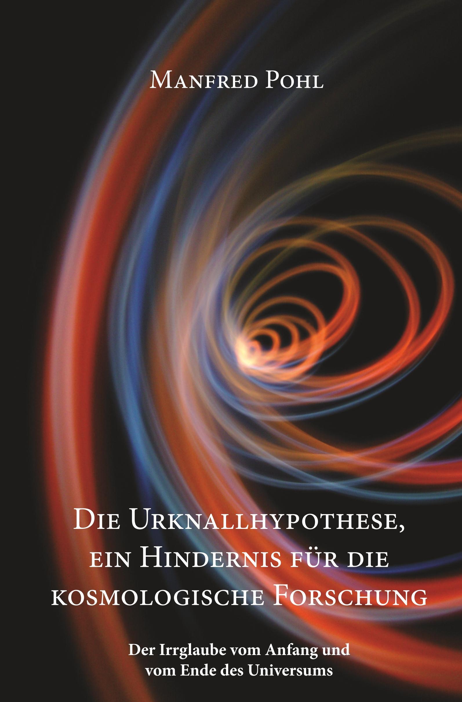 Cover: 9783868703535 | Die Urknallhypothese, ein Hindernis für die kosmologische Forschung