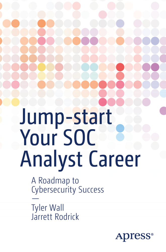 Cover: 9781484269039 | Jump-start Your SOC Analyst Career | Tyler Wall (u. a.) | Taschenbuch