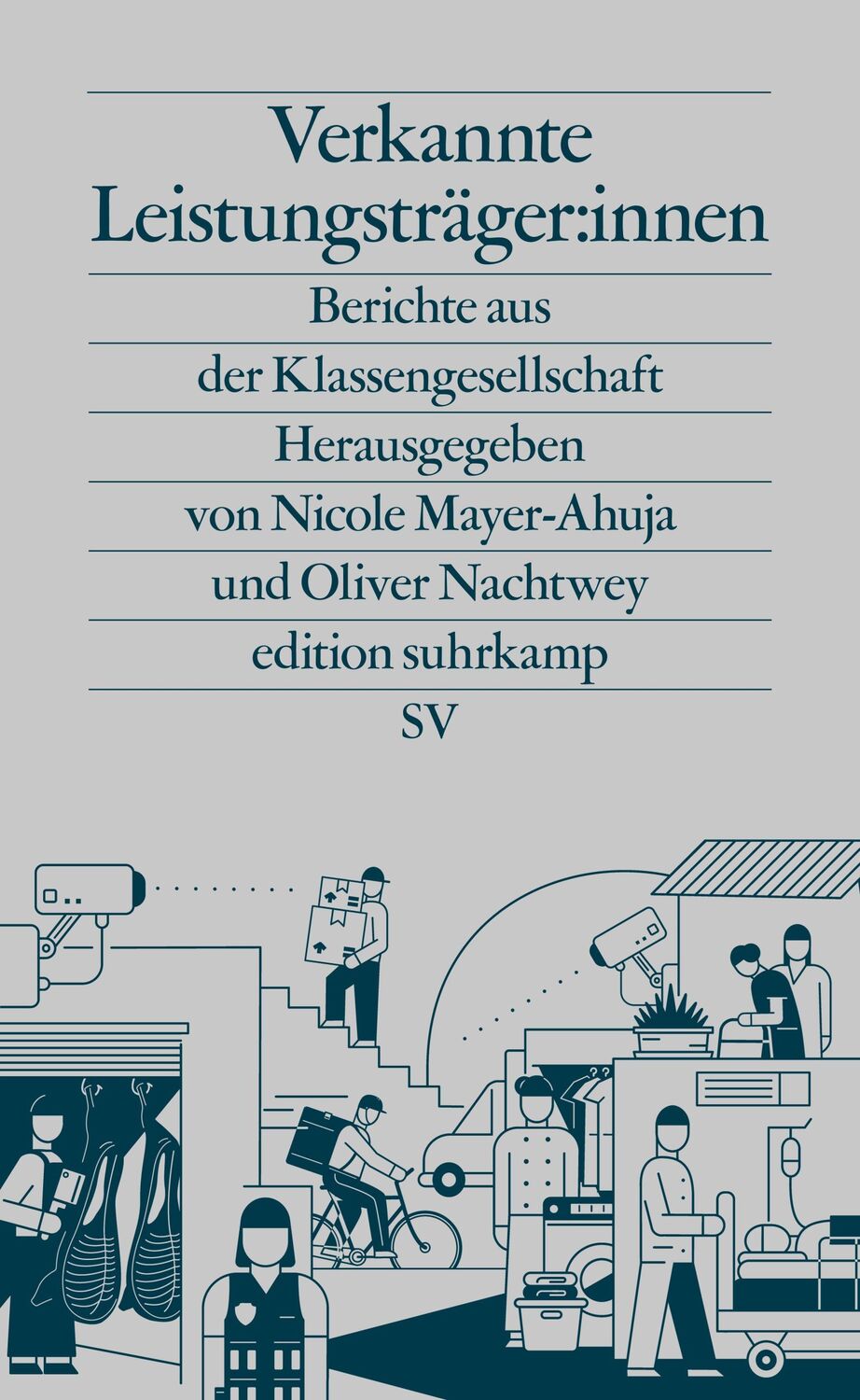 Cover: 9783518036013 | Verkannte Leistungsträger:innen | Berichte aus der Klassengesellschaft