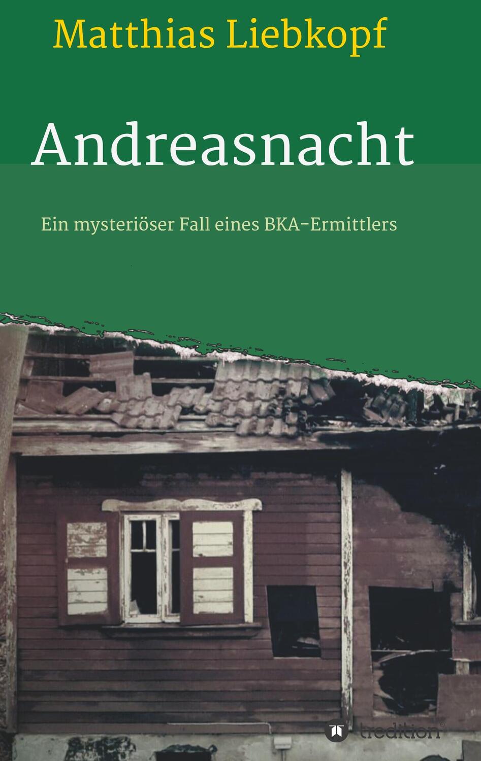 Cover: 9783749781249 | Andreasnacht | Ein mysteriöser Fall eines BKA-Ermittlers | Liebkopf