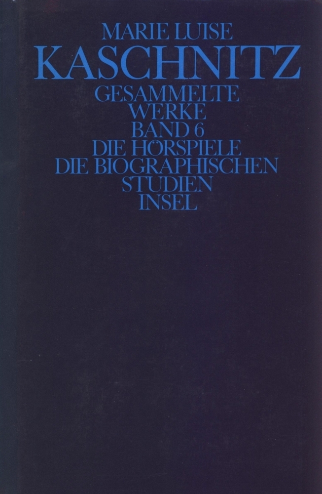 Cover: 9783458140955 | Die Hörspiele; Die biographischen Studien | Marie L. Kaschnitz | Buch