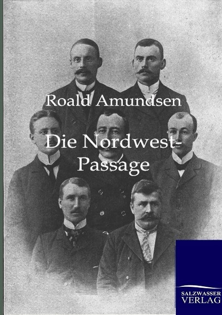Cover: 9783864443268 | Die Nordwest-Passage | Roald Amundsen | Taschenbuch | Paperback | 2015