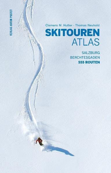Cover: 9783702506360 | Skitourenatlas | Salzburg - Berchtesgaden | Clemens M Hutter (u. a.)