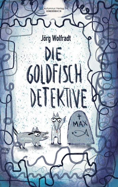 Cover: 9783964480729 | Die Goldfisch-Detektive | Joerg Wolfradt | Taschenbuch | 150 S. | 2023