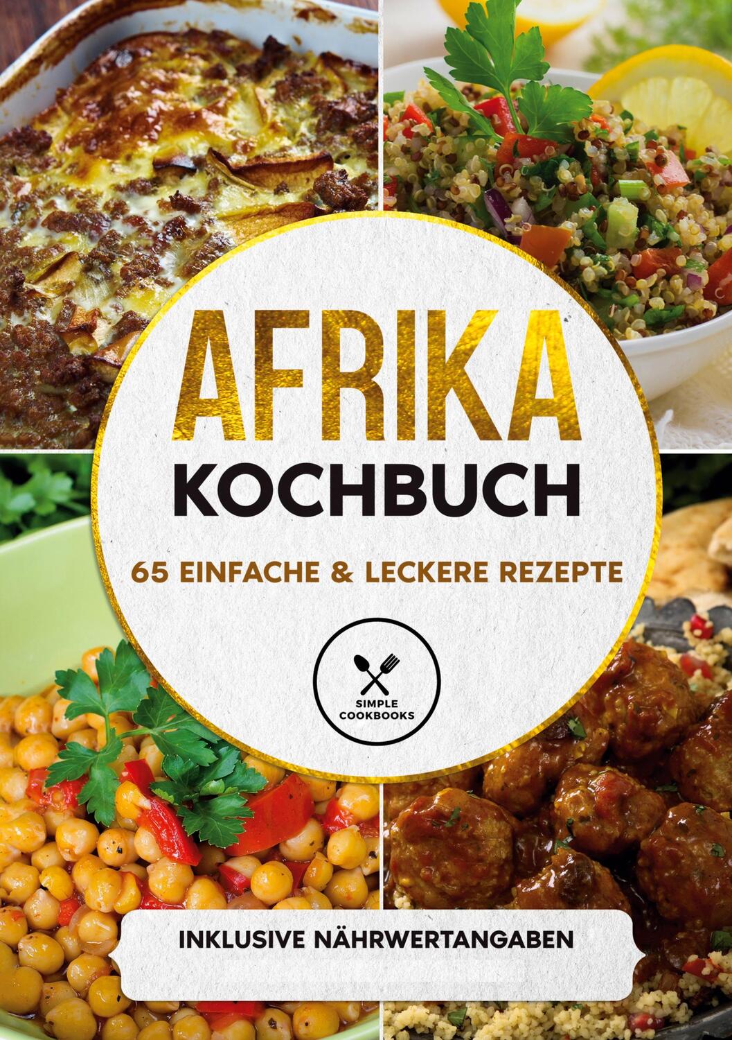 Cover: 9783755737315 | Afrika Kochbuch: 65 einfache &amp; leckere Rezepte - Inklusive...