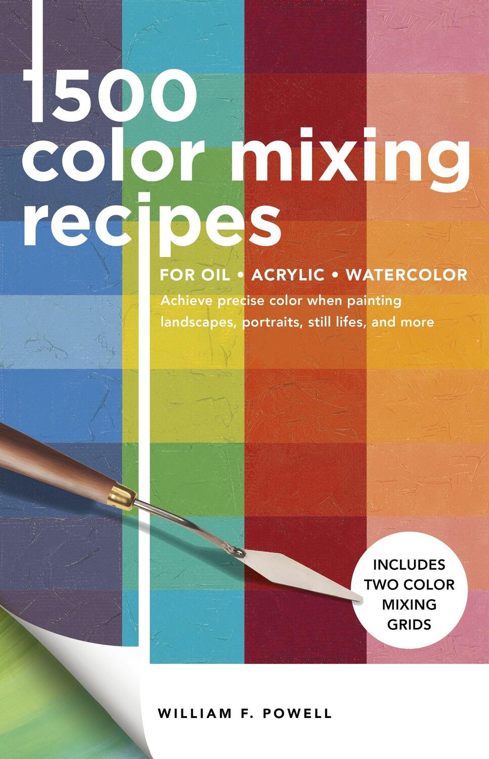 Cover: 9781600588969 | 1,500 Color Mixing Recipes for Oil, Acrylic & Watercolor | Powell