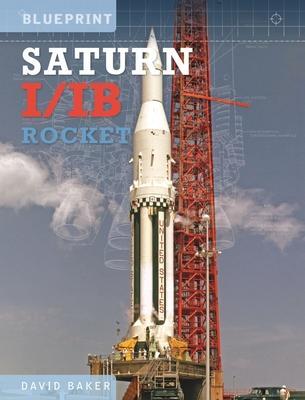 Cover: 9781800350281 | The Saturn I/IB Rocket | NASA's First Apollo Launch Vehicle | Baker
