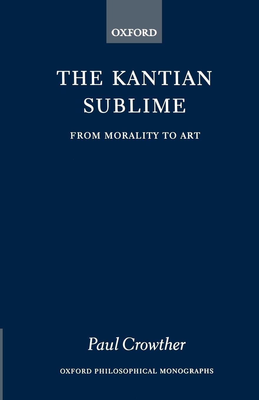 Cover: 9780198239314 | The Kantian Sublime | From Morality to Art | Paul Crowther | Buch