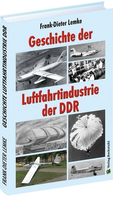 Cover: 9783959664288 | Geschichte der Luftfahrtindustrie der DDR | Frank-Dieter Lemke | Buch