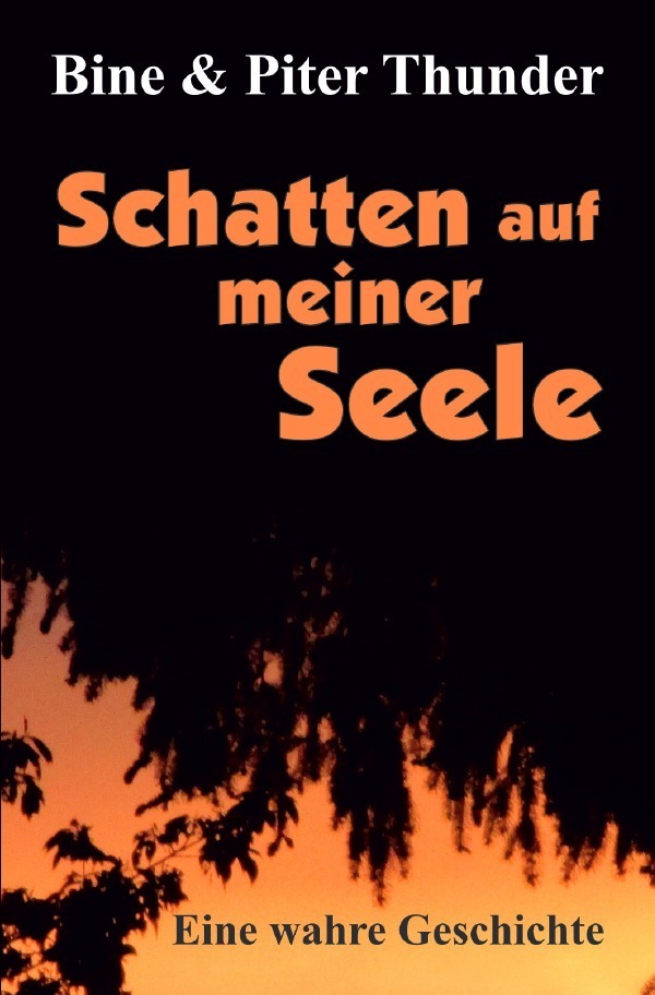 Cover: 9783754121085 | Schatten auf meiner Seele | Eine wahre Geschichte | Thunder (u. a.)