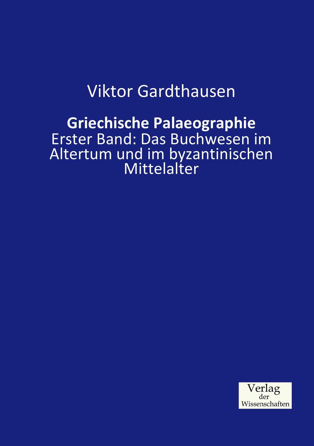 Cover: 9783957003362 | Griechische Palaeographie | Viktor Gardthausen | Taschenbuch