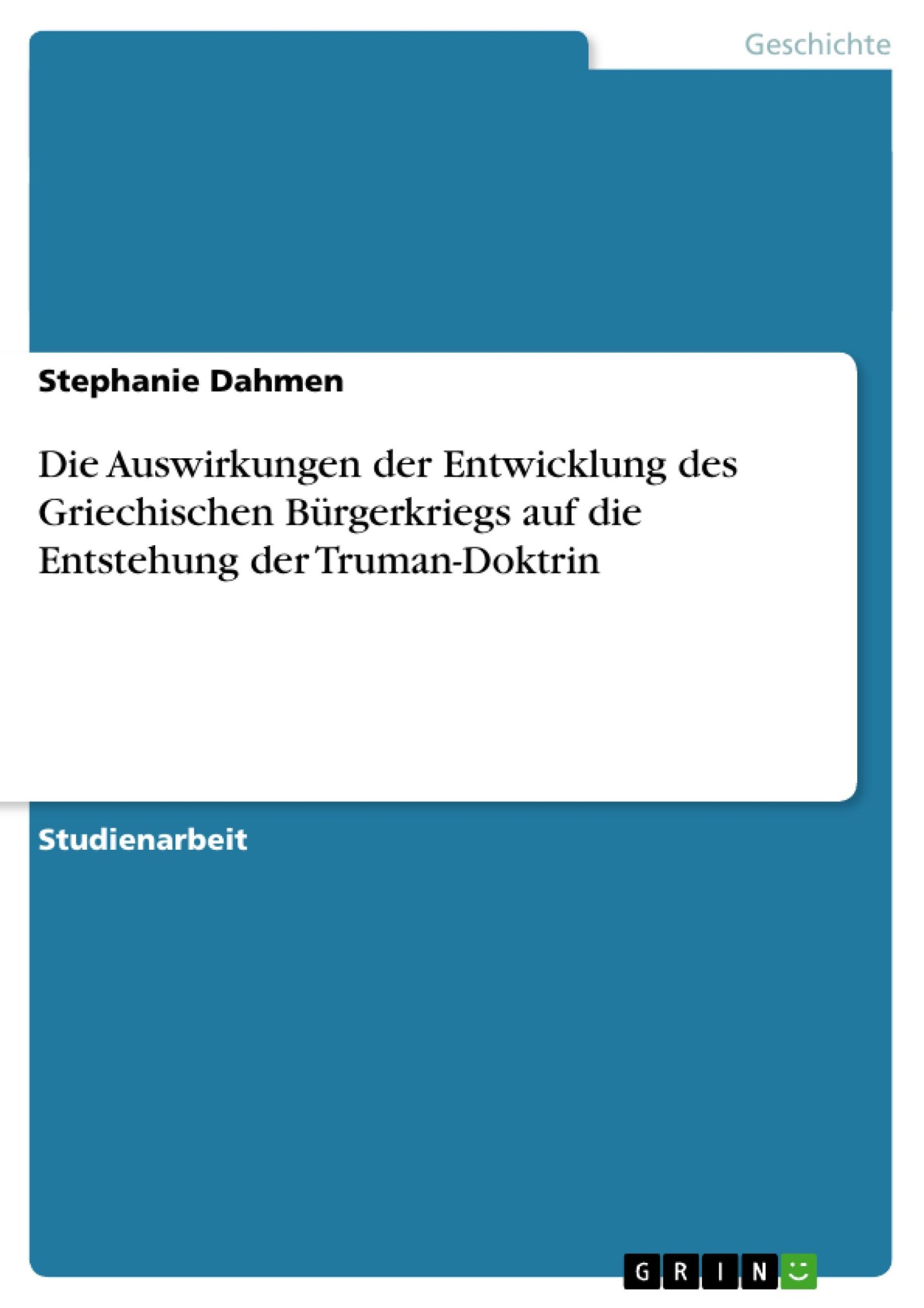 Cover: 9783638947305 | Die Auswirkungen der Entwicklung des Griechischen Bürgerkriegs auf...