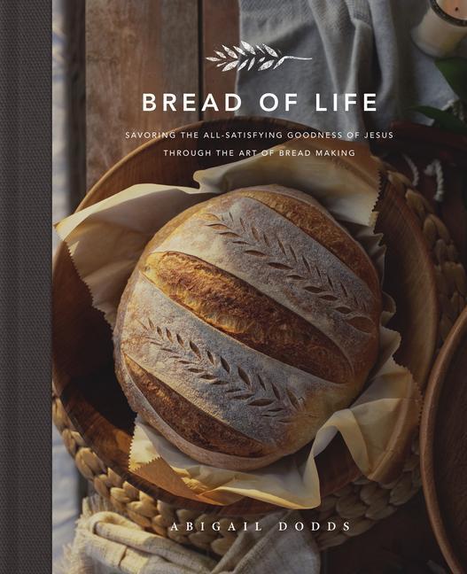 Cover: 9781433572470 | Bread of Life: Savoring the All-Satisfying Goodness of Jesus...