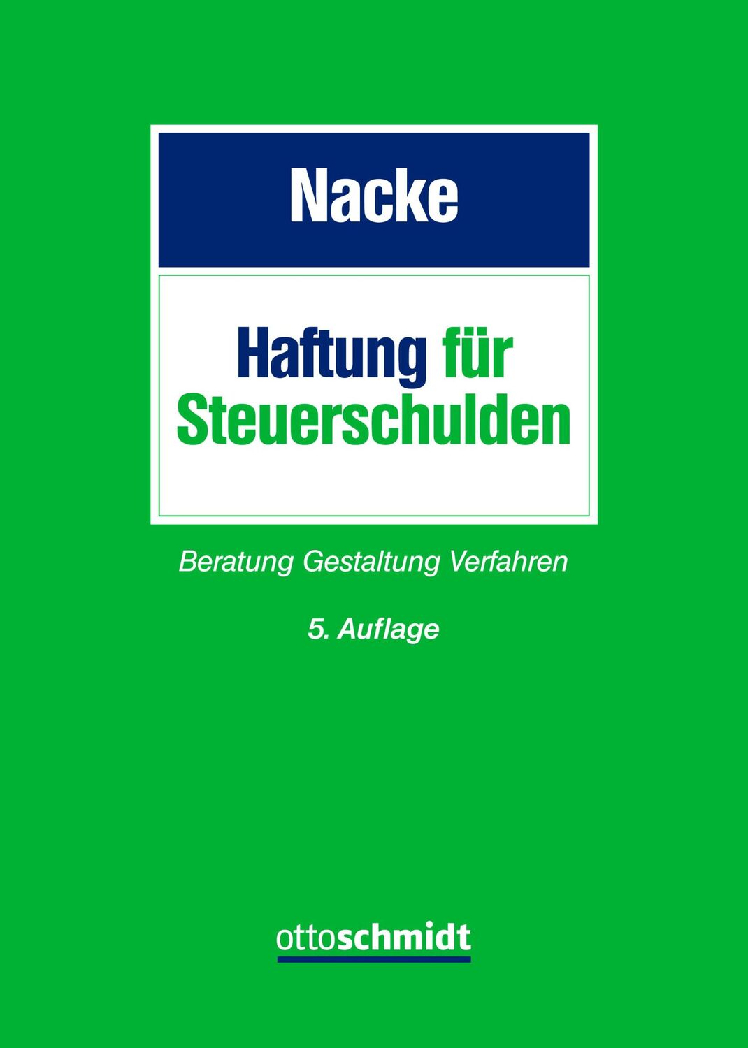 Cover: 9783504201586 | Haftung für Steuerschulden | Beratung - Gestaltung - Verfahren | Nacke