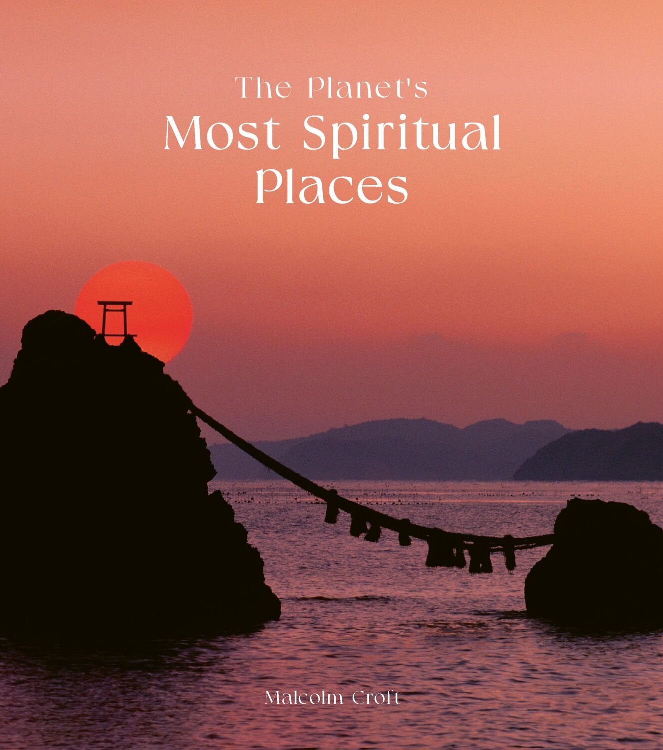 Cover: 9780711282131 | The Planet's Most Spiritual Places | Malcolm Croft | Buch | Gebunden