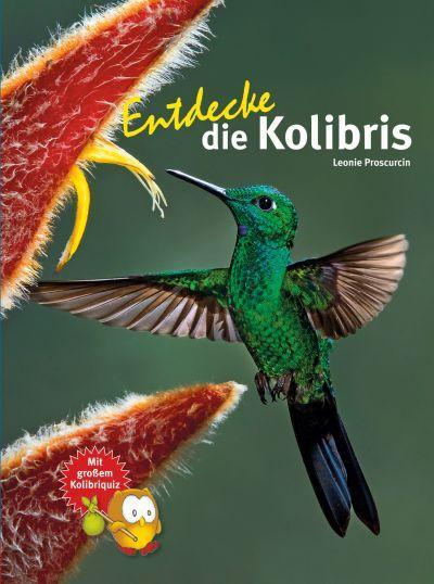 Cover: 9783866592728 | Entdecke die Kolibris | Leonie Proscurcin | Buch | 56 S. | Deutsch