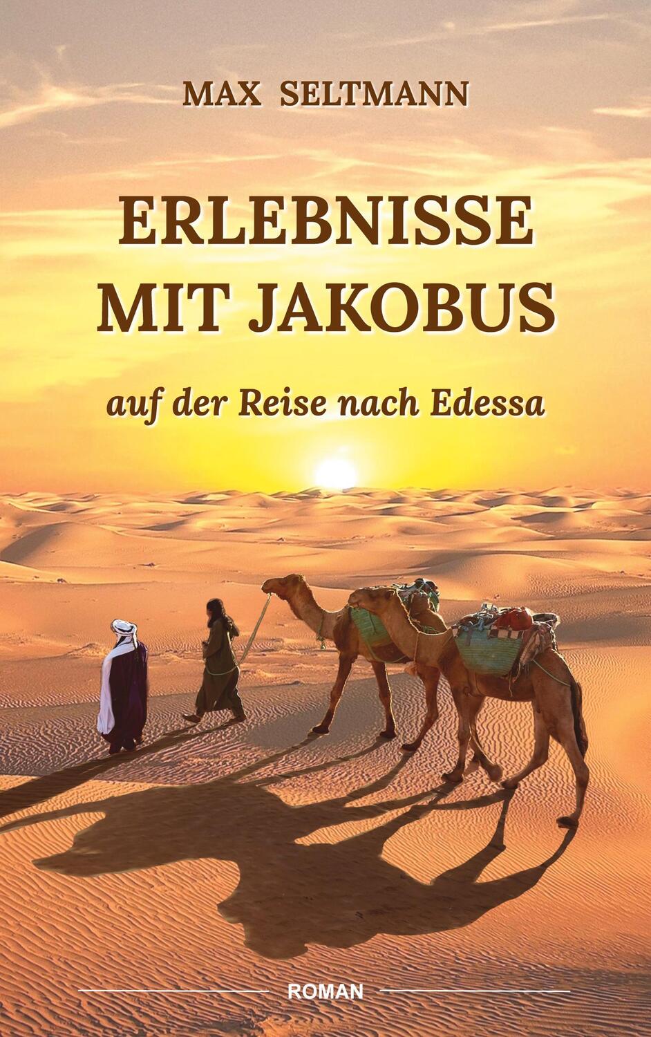 Cover: 9783752873566 | Erlebnisse mit Jakobus | auf der Reise nach Edessa | Max Seltmann