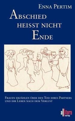 Cover: 9783935284967 | Abschied heißt nicht Ende | Enna Pertim | Taschenbuch | Paperback