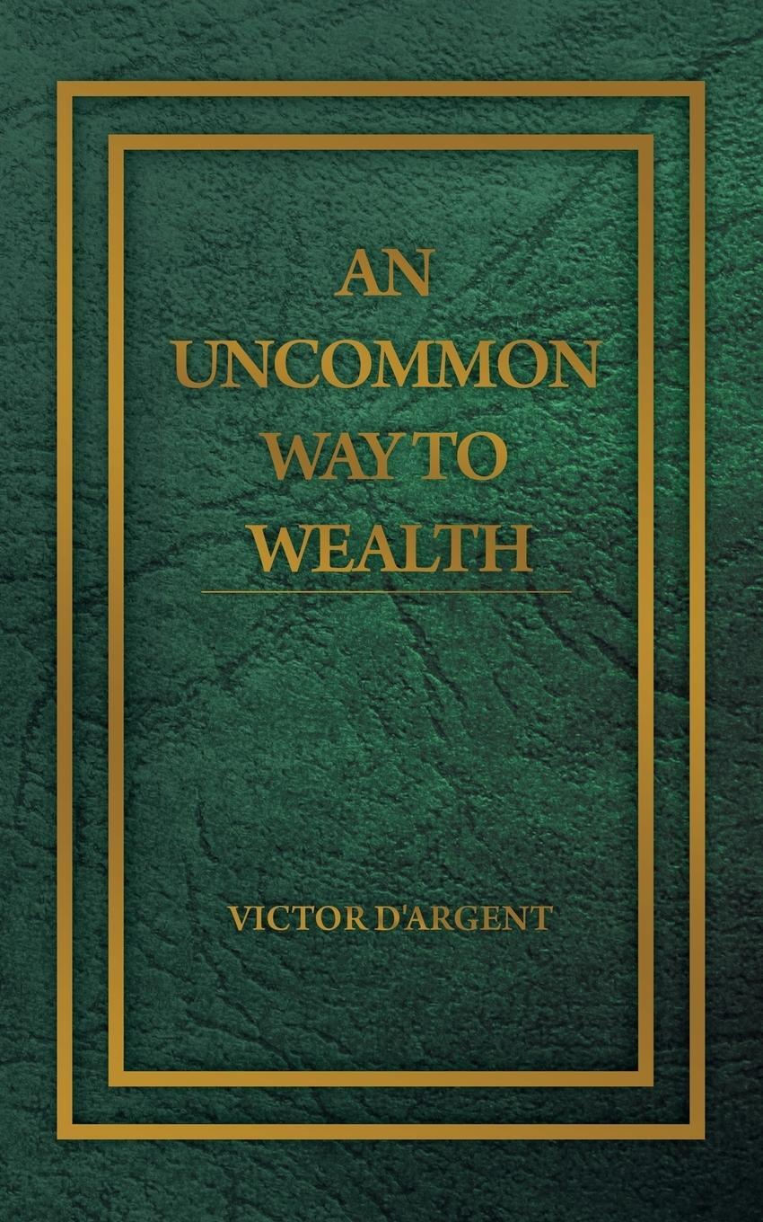 Cover: 9781607966142 | An Uncommon Way to Wealth | Victor D'Argent | Taschenbuch | Paperback
