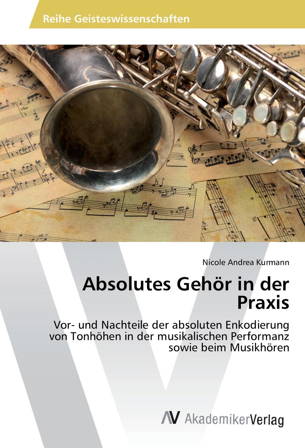 Cover: 9783639856385 | Absolutes Gehör in der Praxis | Nicole Andrea Kurmann | Taschenbuch